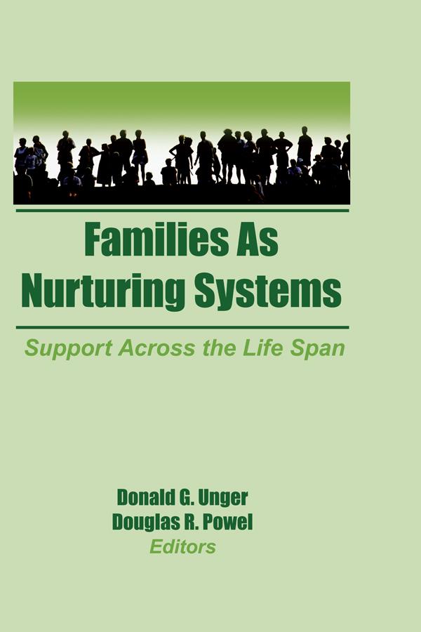 Families as Nurturing Systems by Donald G Unger, Douglas Powell