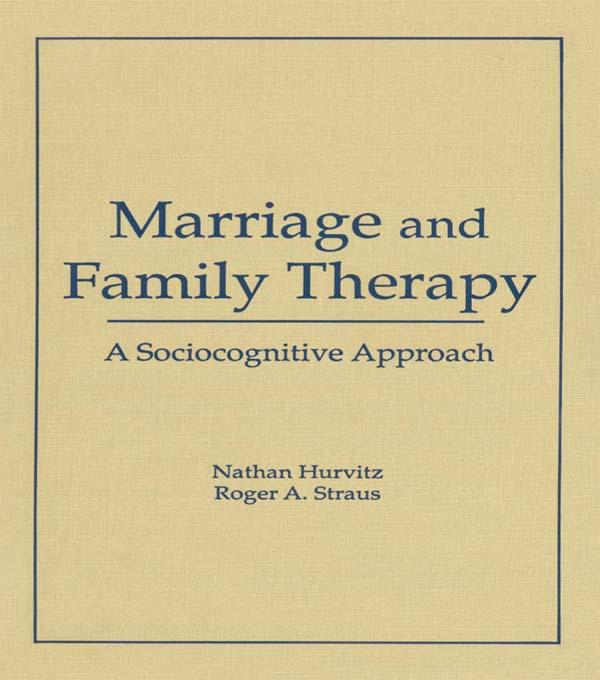 Marriage and Family Therapy by Faye Hurvitz, Roger A Straus, Terry S Trepper