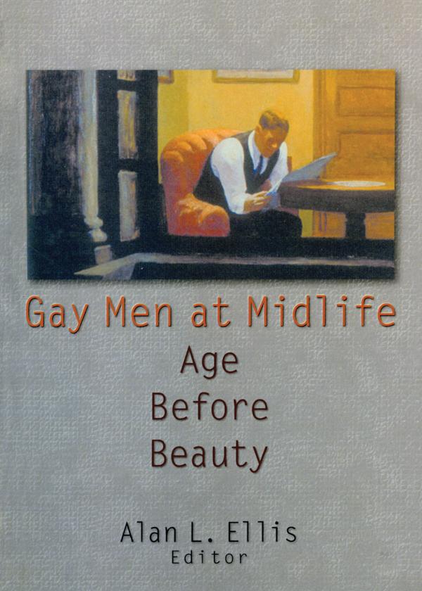 Gay Men at Midlife by Alan L Ellis, John Dececco, Phd
