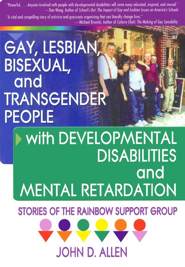 Gay, Lesbian, Bisexual, and Transgender People with Developmental Disabilities and Mental Retardatio by John D Allen