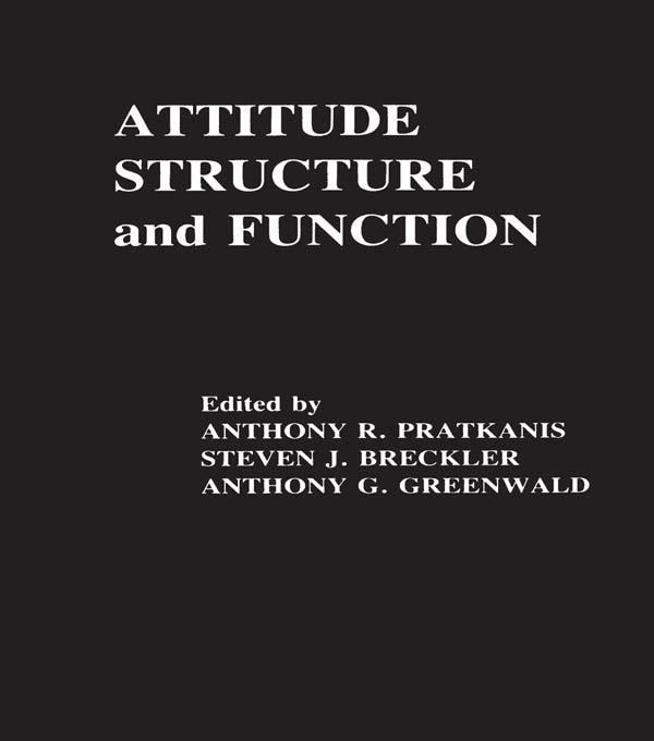 Attitude Structure and Function by Anthony G. Greenwald, Anthony R. Pratkanis, Steven J. Breckler