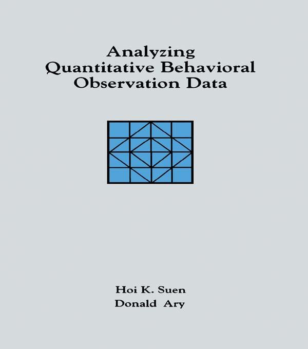 Analyzing Quantitative Behavioral Observation Data by Donald Ary, Hoi K. Suen