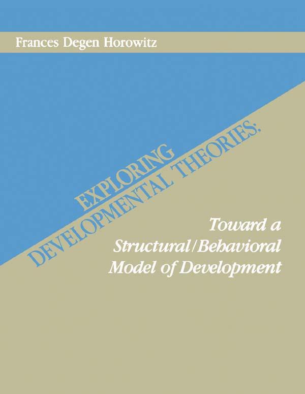 Exploring Developmental Theories by Frances Degen Horowitz