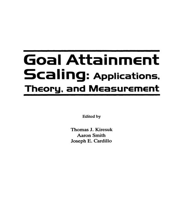 Goal Attainment Scaling by Aaron Smith, Joseph E. Cardillo, Thomas J. Kiresuk