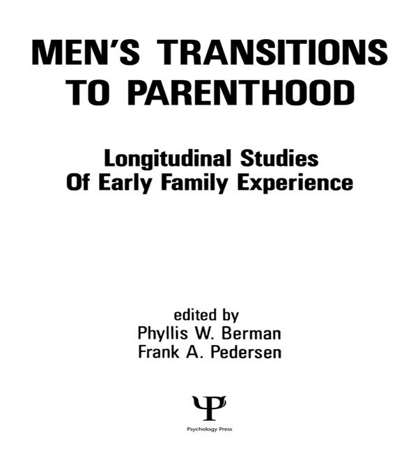 Men's Transitions To Parenthood by Frank A. Pedersen, Phyllis W. Berman
