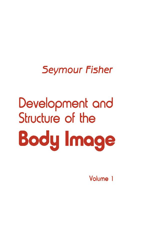 Development and Structure of the Body Image by S. Fisher