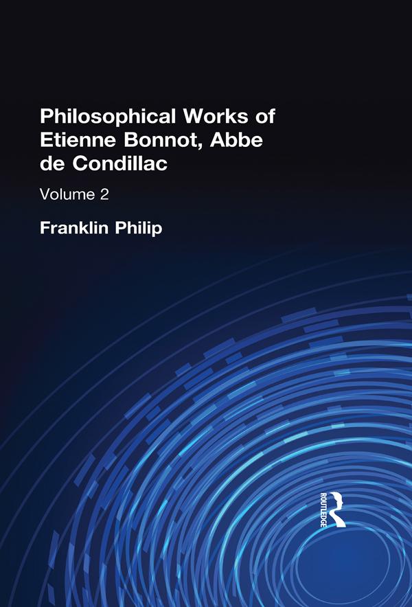 Philosophical Works of Etienne Bonnot, Abbe De Condillac