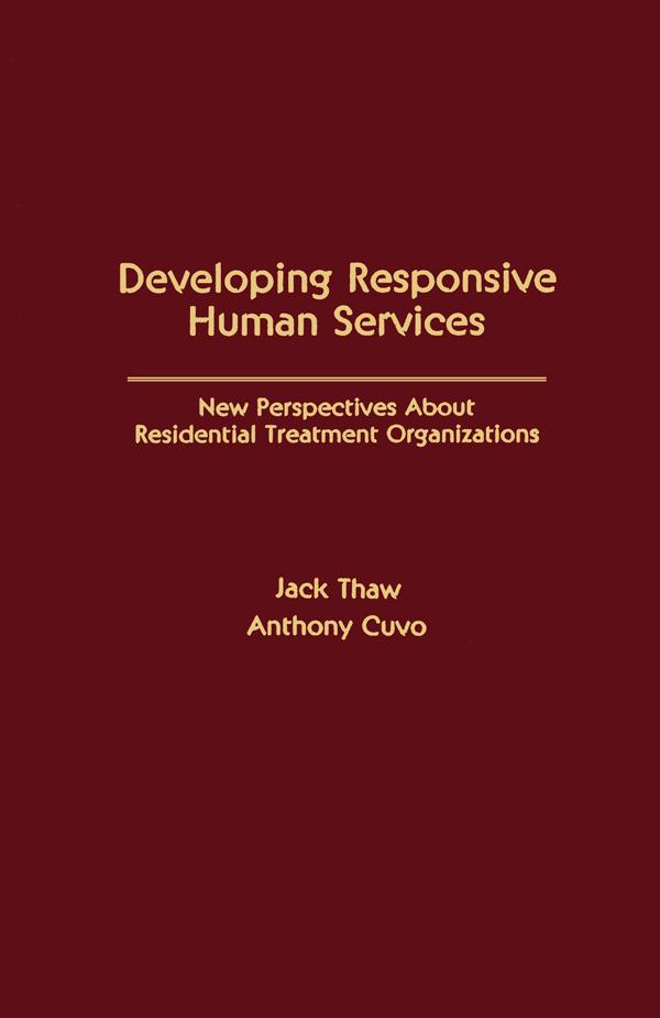Developing Responsive Human Services by Anthony J. Cuvo, Jack Thaw