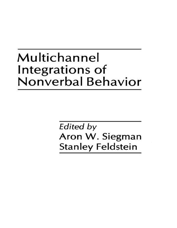 Multichannel Integrations of Nonverbal Behavior by Aron Wolfe Siegman, Stanley Feldstein