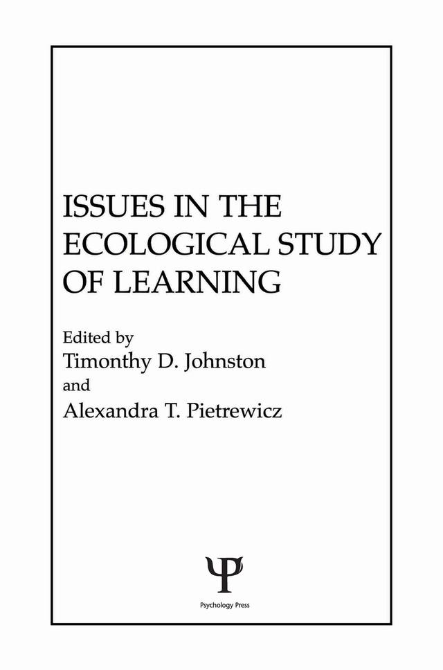 Issues in the Ecological Study of Learning by A. T. Pietrewicz, T. D. Johnston