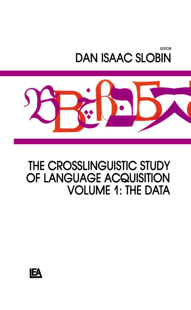 The Crosslinguistic Study of Language Acquisition by Dan Isaac Slobin