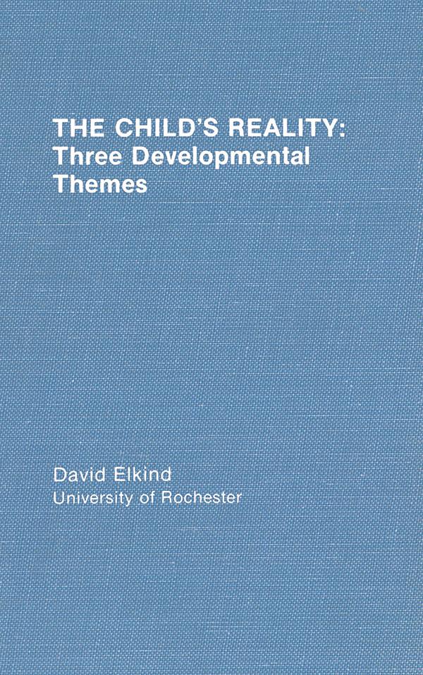 The Child's Reality by D. Elkind