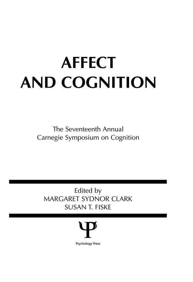 Affect and Cognition by Margaret S. Clark, Susan T. Fiske