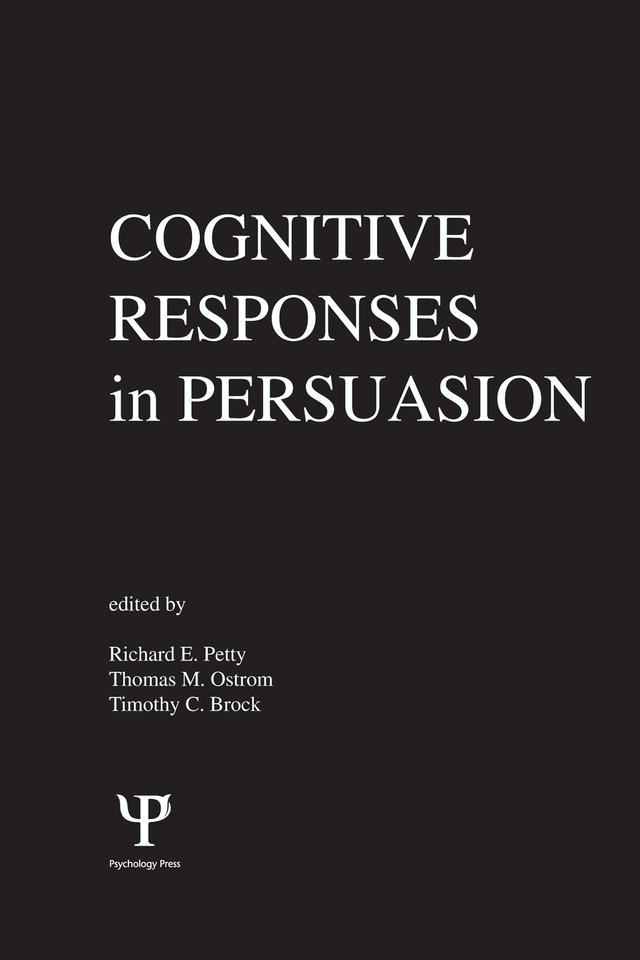 Cognitive Responses in Persuasion by Richard Petty, T. C. Brock, T. M. Ostrom