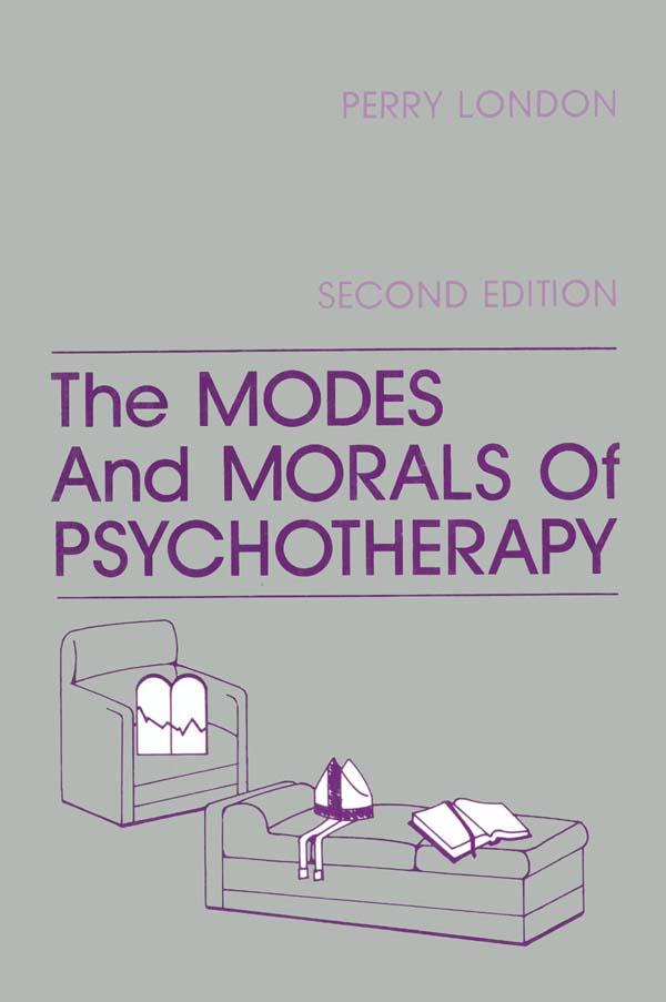 The Modes And Morals Of Psychotherapy by Perry London