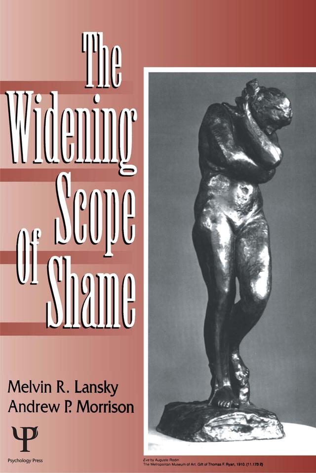 The Widening Scope of Shame by Andrew P. Morrison, Melvin R. Lansky