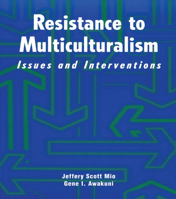 Resistance to Multiculturalism by Gene I. Awakuni, Jeffery Scott Mio