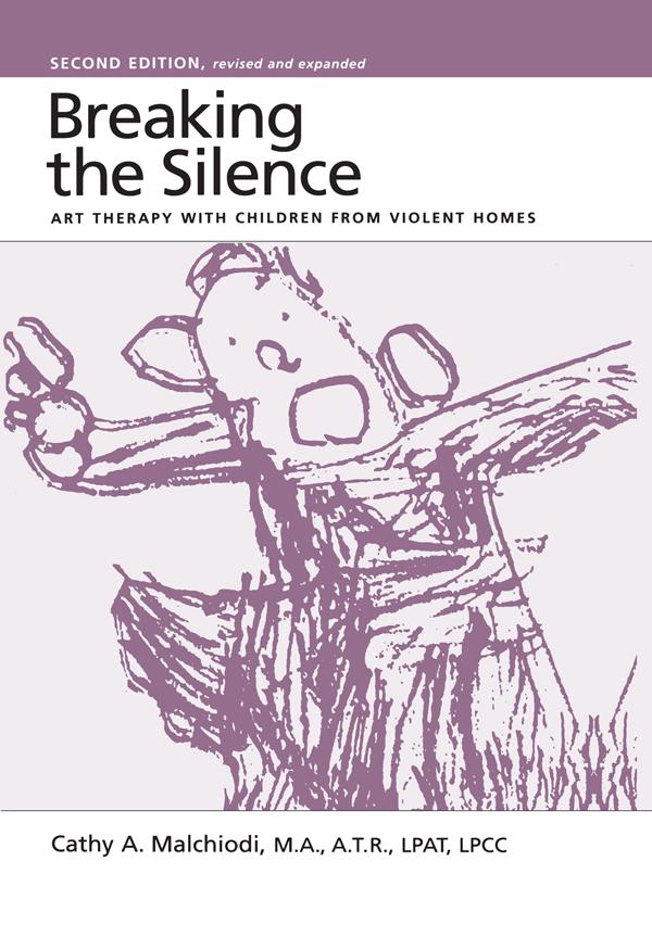 Breaking the Silence by Cathy Malchiodi