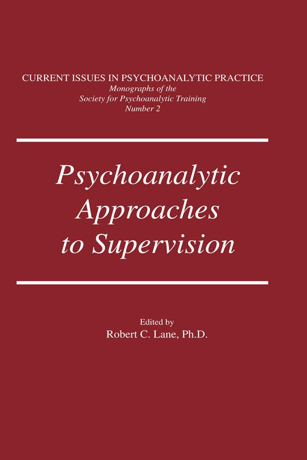 Psychoanalytic Approaches To Supervision by Robert C. Lane