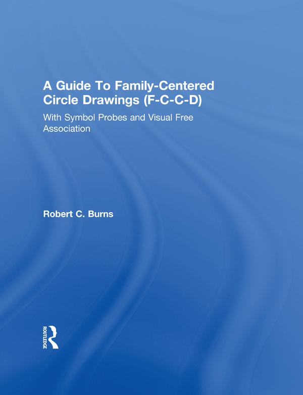 Guide To Family-Centered Circle Drawings F-C-C-D With Symb by Robert C. Burns