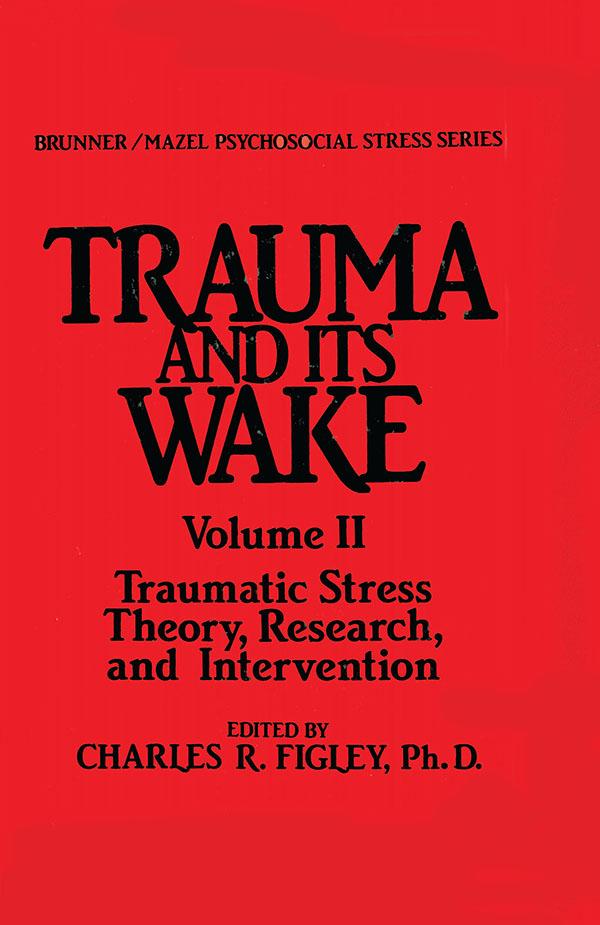 Trauma And Its Wake by Charles R. Figley
