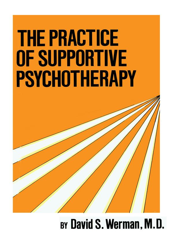 Practice Of Supportive Psychotherapy by David S. Werman