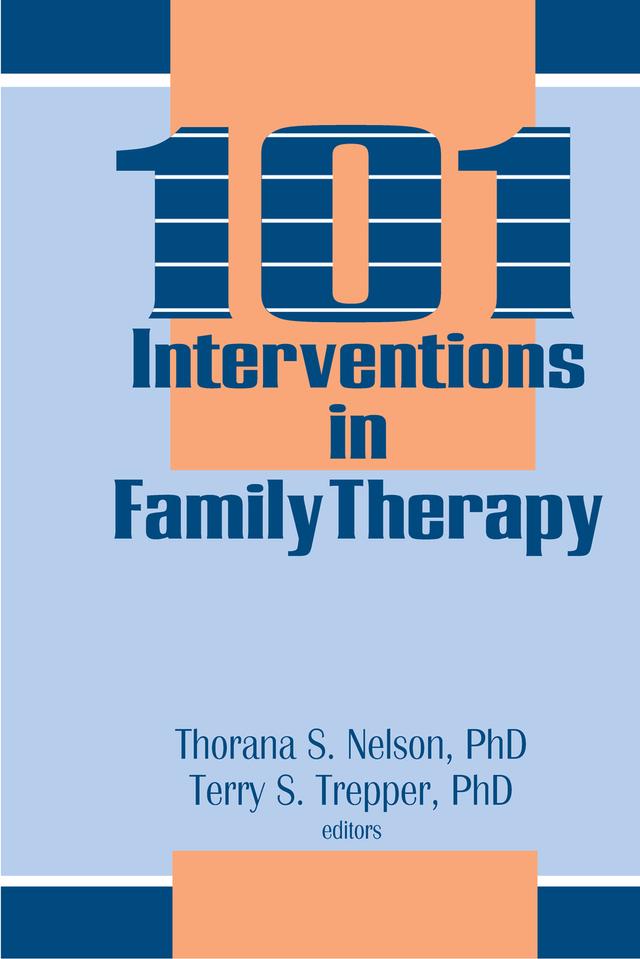 101 Interventions in Family Therapy by Terry S Trepper, Thorana S Nelson