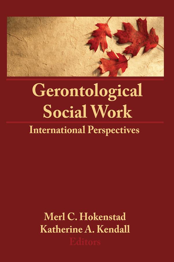 Gerontological Social Work by Katherine Kendall, Merl C Hokenstad, Jr