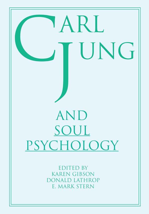 Carl Jung and Soul Psychology by Donald Lathrop, E Mark Stern, Karen Gibson