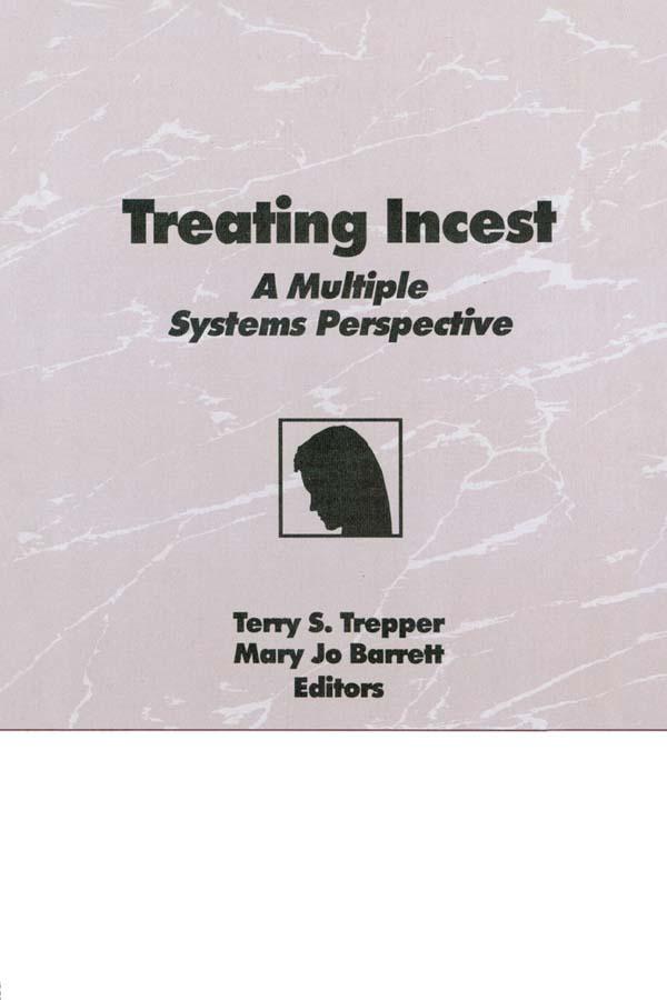 Treating Incest by Mary Jo Barrett, Terry S Trepper