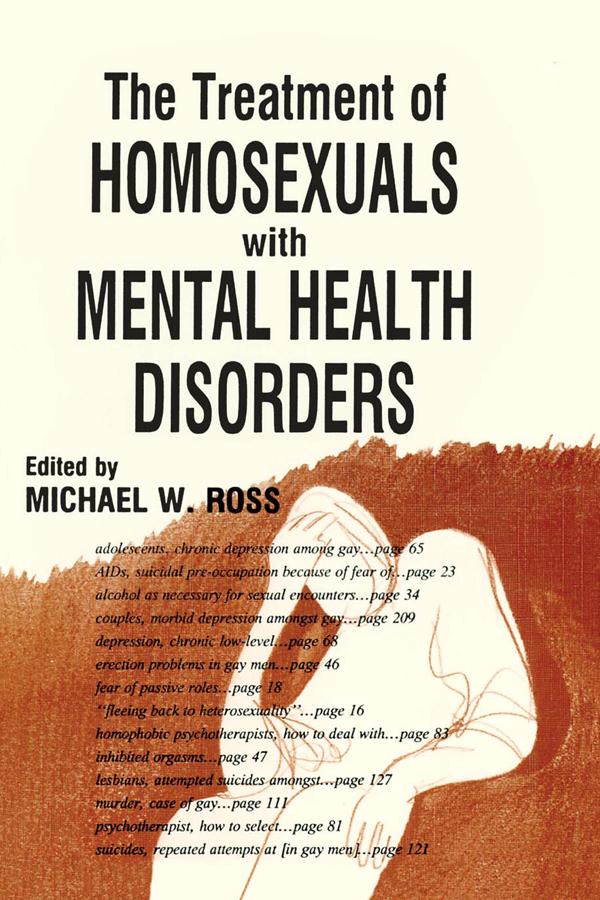 The Treatment of Homosexuals With Mental Health Disorders by Michael W Ross