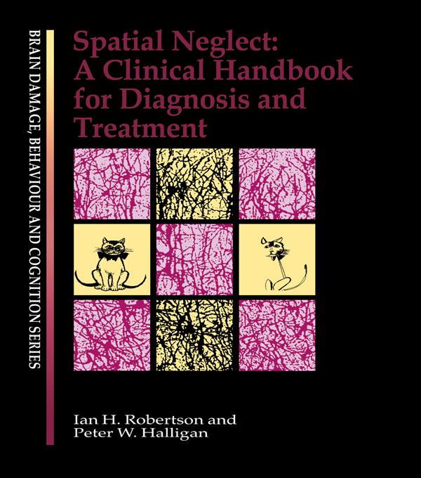 Spatial Neglect by Ian Robertson, Peter W. Halligan