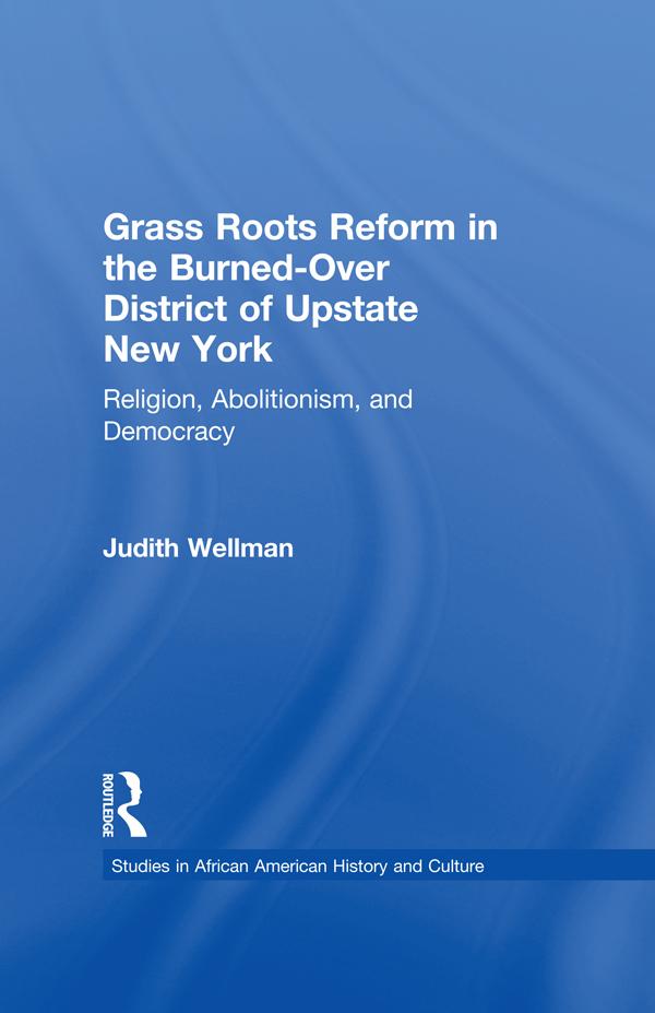 Grassroots Reform in the Burned-over District of Upstate New York