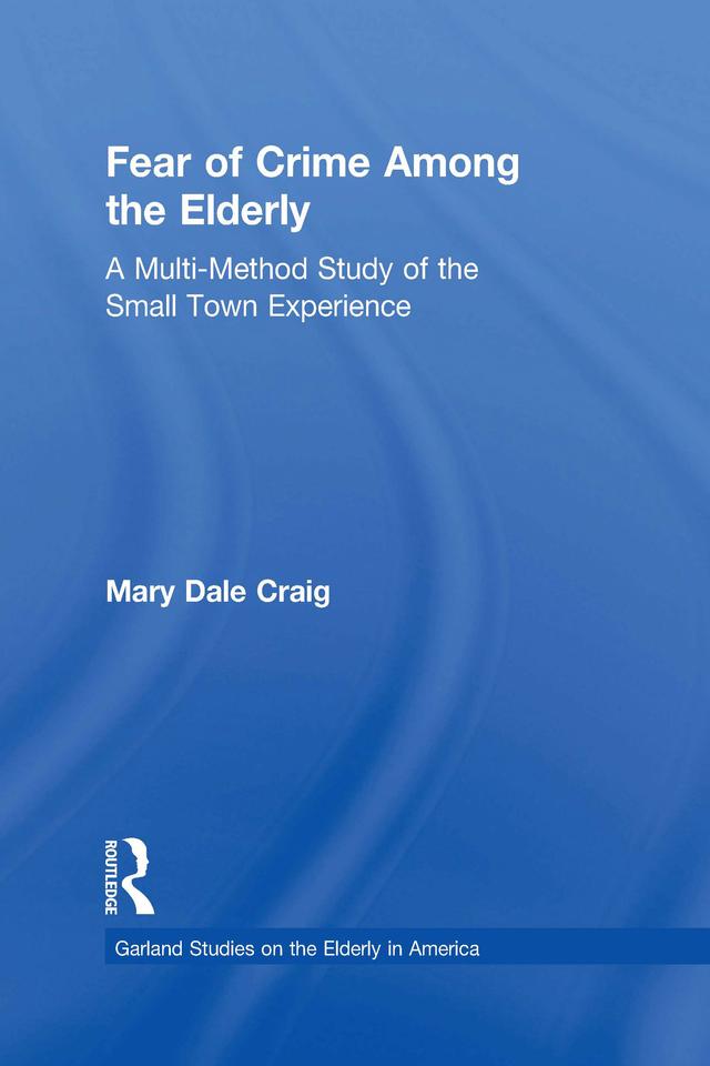 Fear of Crime Among the Elderly by Mary Dale Craig