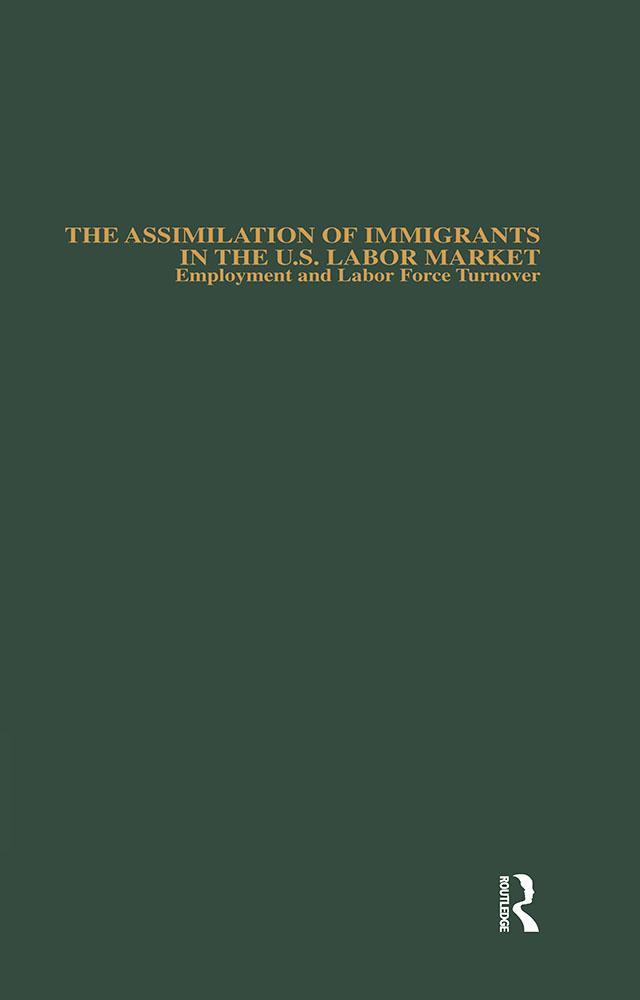 The Assimilation of Immigrants in the U.S. Labor Market by Michael E. Hurst