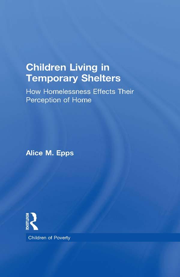 Children Living in Temporary Shelters by Alice M. Epps