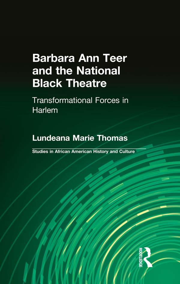 Barbara Ann Teer and the National Black Theatre by Lundeana Marie Thomas