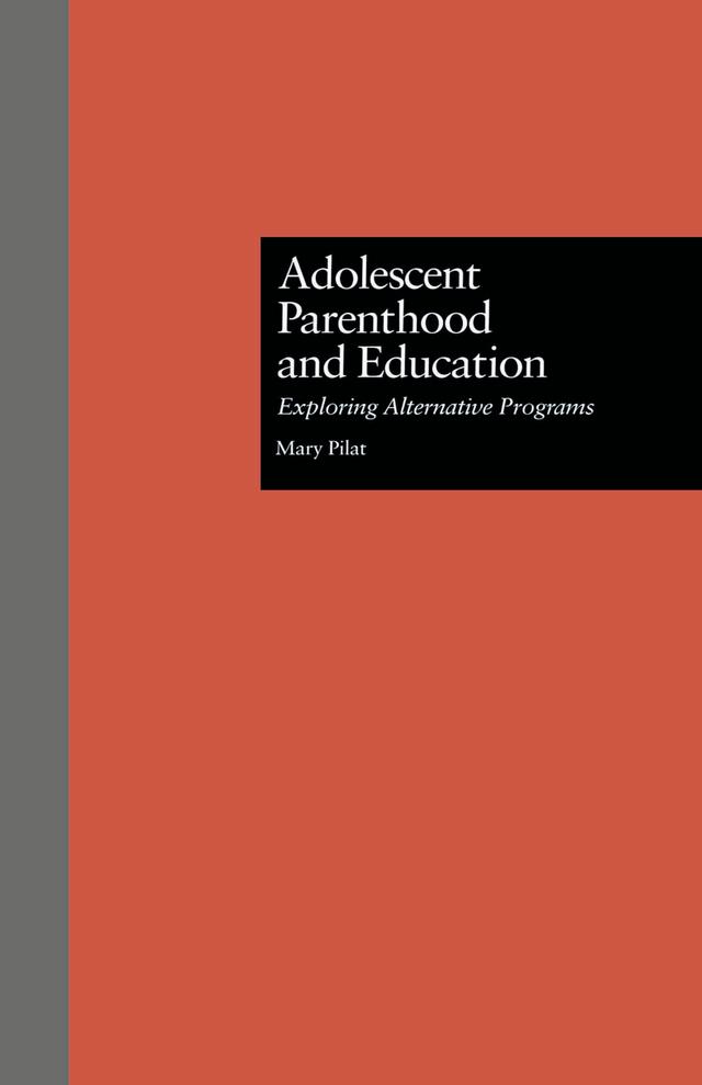 Adolescent Parenthood and Education by Mary Pilat