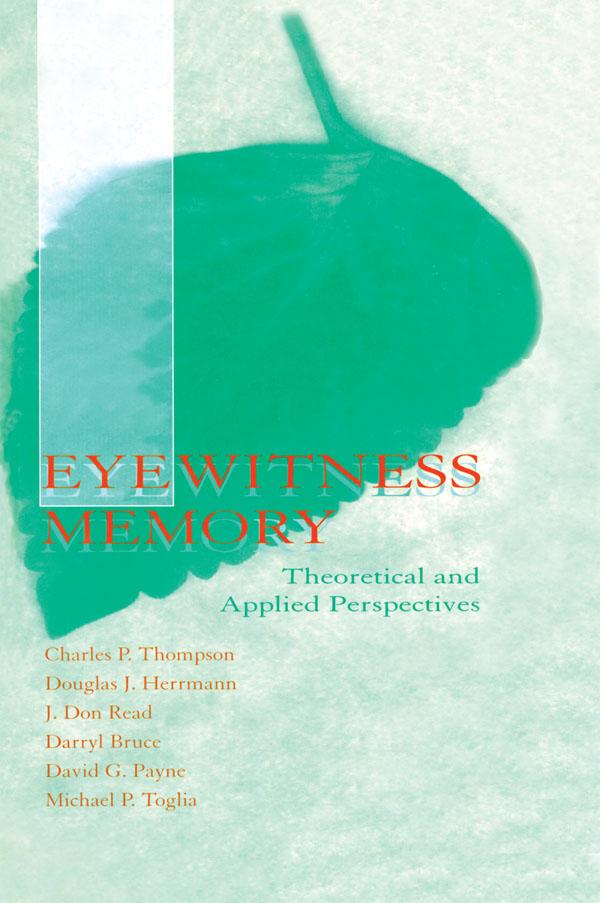 Eyewitness Memory by Charles P. Thompson, Darryl Bruce, David G. Payne, Douglas J. Herrmann, J. Don Read
