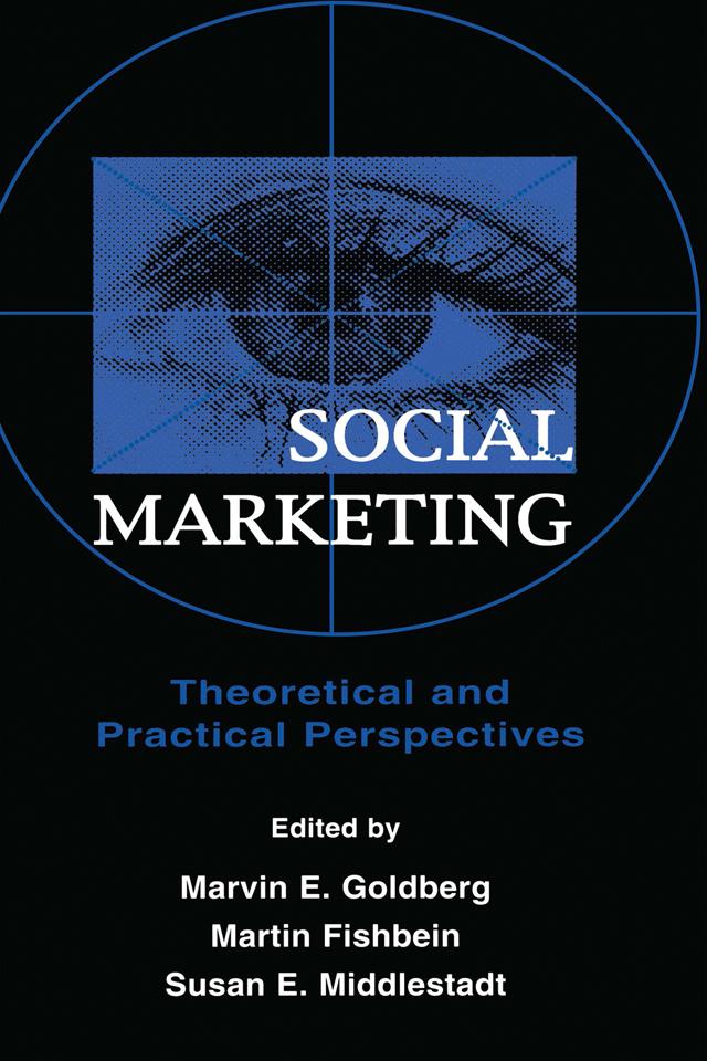 Social Marketing by Martin Fishbein, Marvin E. Goldberg, Susan E. Middlestadt