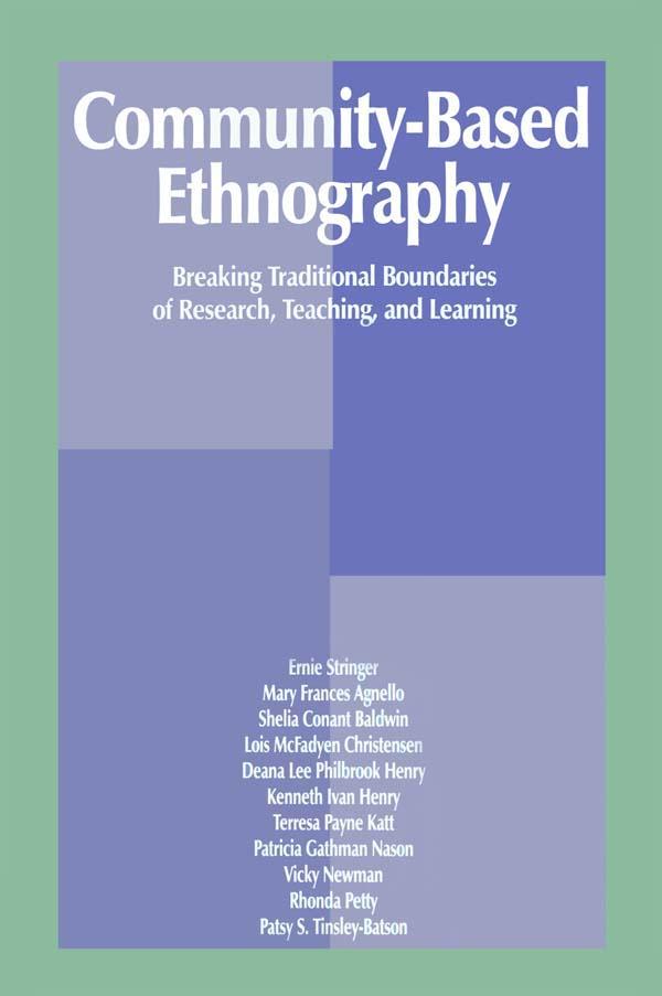 Community-Based Ethnography by Deana Lee Philb Henry, Ernest T. Stringer, Lois McFayden Christensen, Mary Frances Agnello, Sheila Conant Baldwin