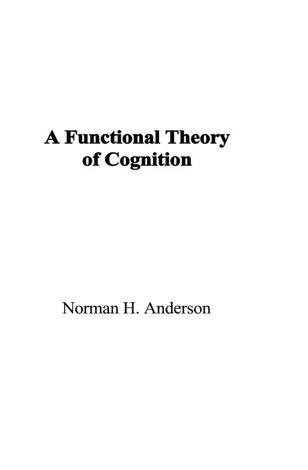 A Functional Theory of Cognition by Norman H. Anderson