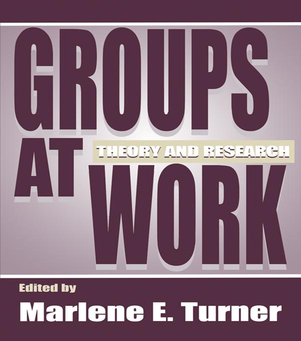 Groups at Work by Marlene E. Turner
