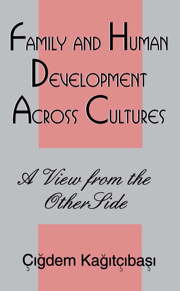 Family and Human Development Across Cultures by Cigdem Kagitibasi