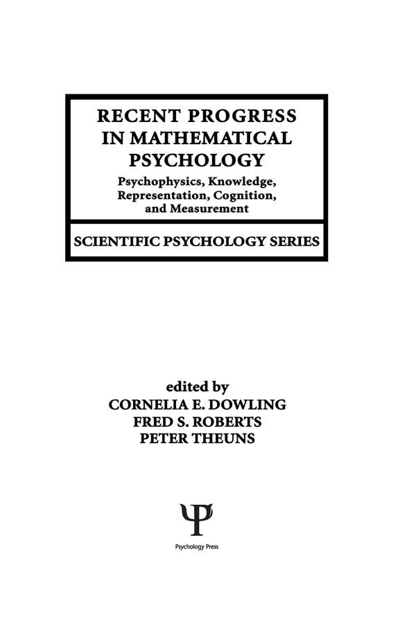 Recent Progress in Mathematical Psychology by Cornelia E. Dowling, Fred S. Roberts, Peter Theuns