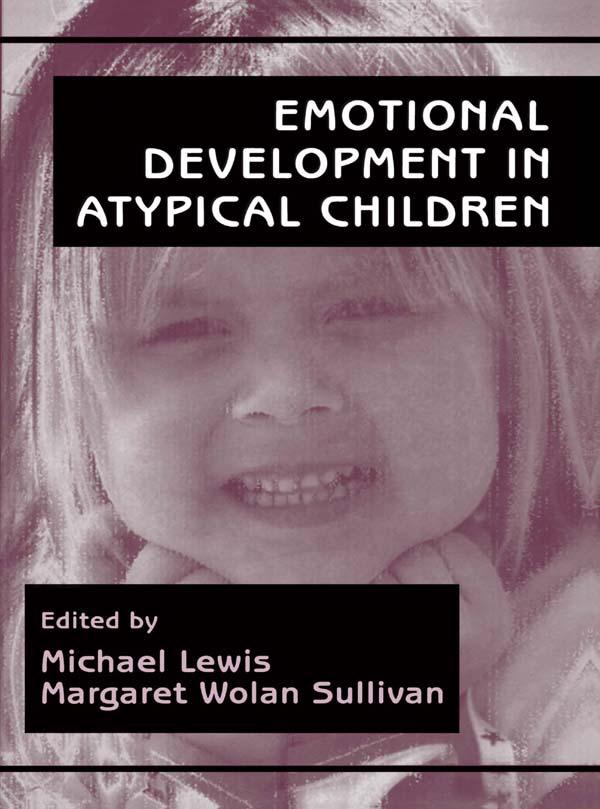 Emotional Development in Atypical Children by Margaret Wolan Sullivan, Michael Lewis