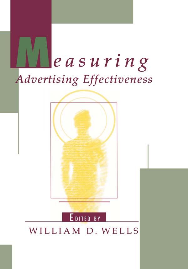 Measuring Advertising Effectiveness by William D. Wells