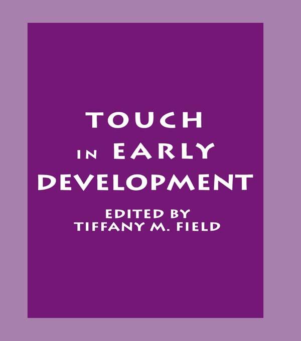 Touch in Early Development by Tiffany M. Field