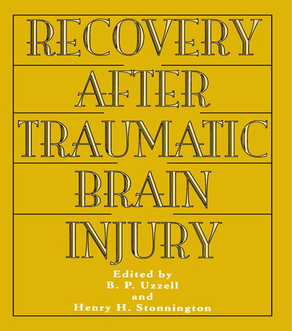 Recovery After Traumatic Brain Injury by Barbara P. Uzzell, Henry H. Stonnington