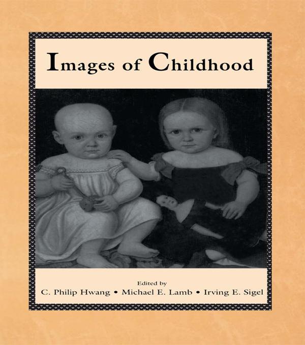 Images of Childhood by C. Philip Hwang, Irving E. Sigel, Michael E. Lamb